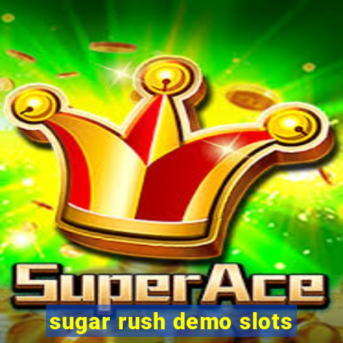 sugar rush demo slots